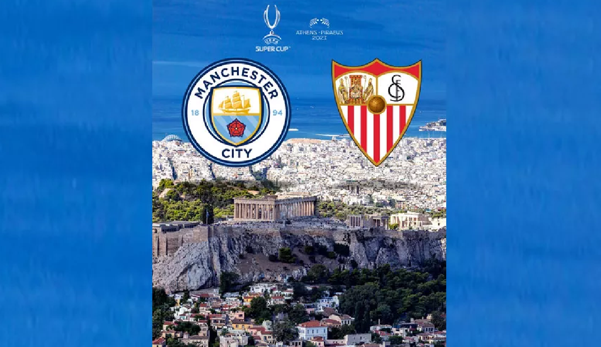 Manchester City vs Sevilla for UEFA Super Cup in Greece